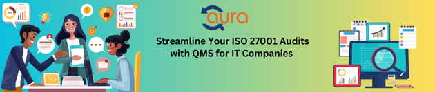 Streamline Your ISO 27001 Audits with Aura QMS for IT Companies